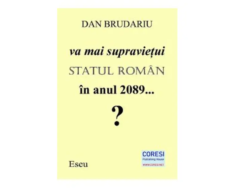 Va mai supravietui statul roman in anul 2089? - Dan Brudariu