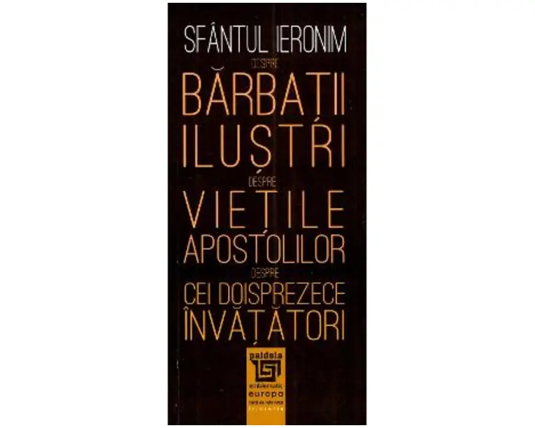 Despre barbatii ilustri. Despre vietile apostolilor. Despre cei doisprezece invatatori - Sfantul Ieronim