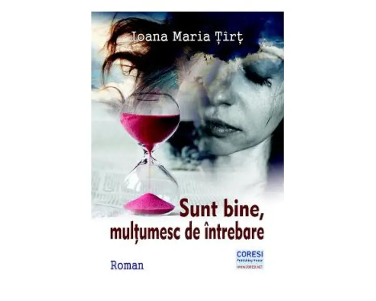 Sunt bine, multumesc de intrebare - Ioana Maria Tirt