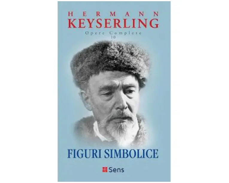 Figuri simbolice. Opere complete Vol.10 - Hermann Keyserling