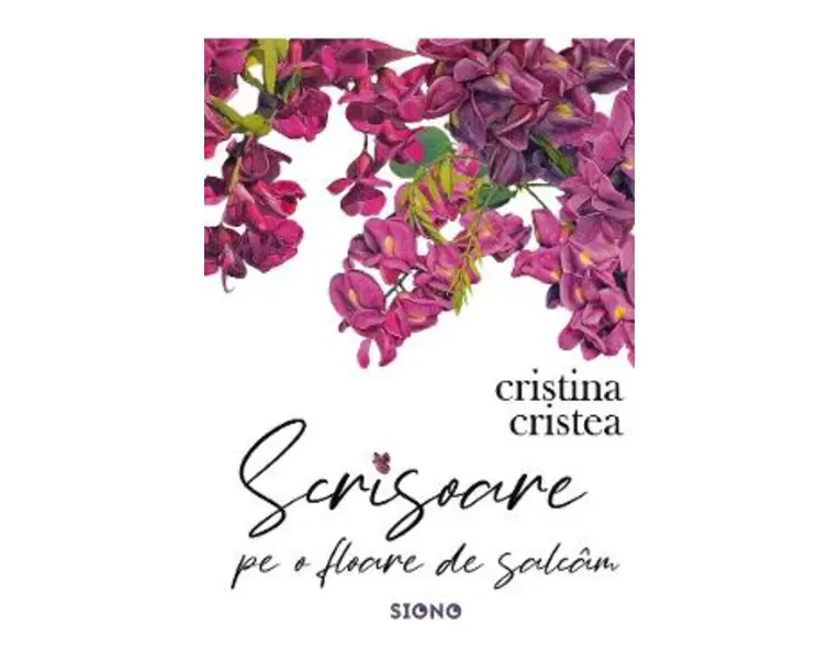 Scrisoare pe o floare de salcam - Cristina Cristea