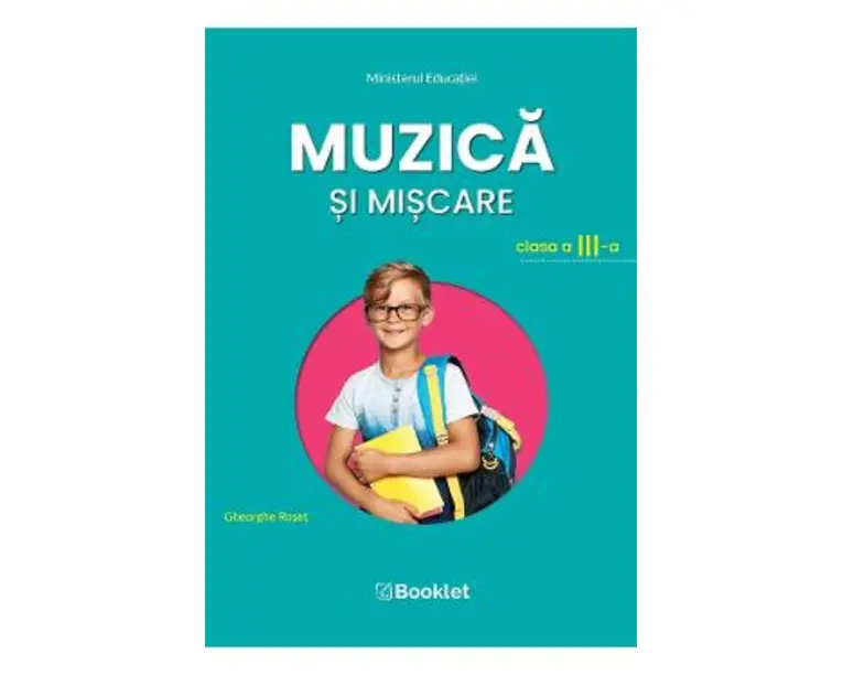 Muzica si miscare - Clasa 3 - Manual - Gheorghe Roset