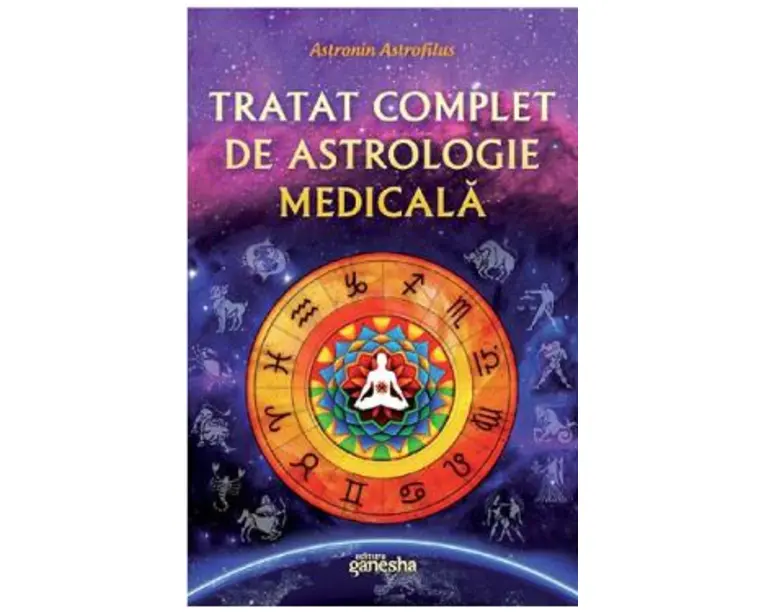 Tratat complet de astrologie medicala - Astronin Astrofilus