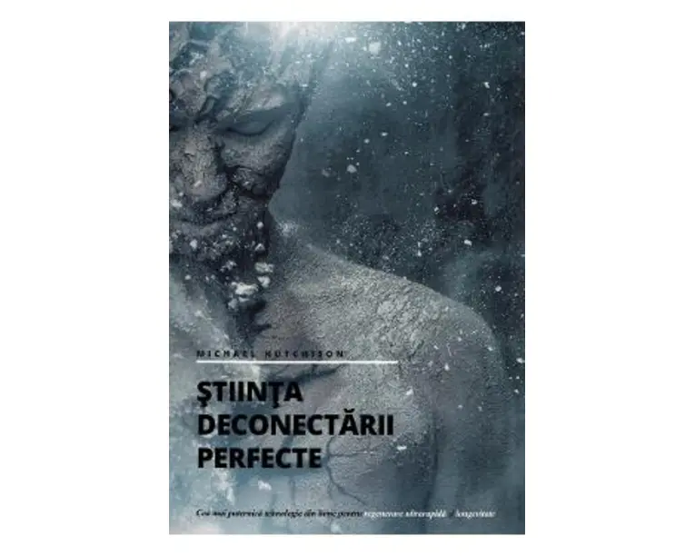 Stiinta deconectarii perfecte - Michael Hutchison