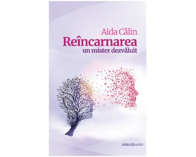 Reincarnarea. Un mister dezvaluit - Aida Calin