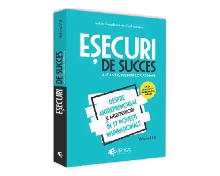 Esecuri de succes ale antreprenorilor romani Vol.3 - Vlad Mocanu
