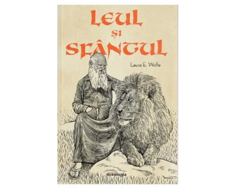 Leul si Sfantul - Laura E. Wolfe