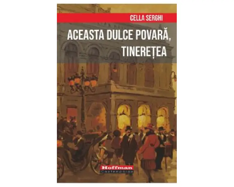 Aceasta dulce povara, tineretea - Cella Serghi