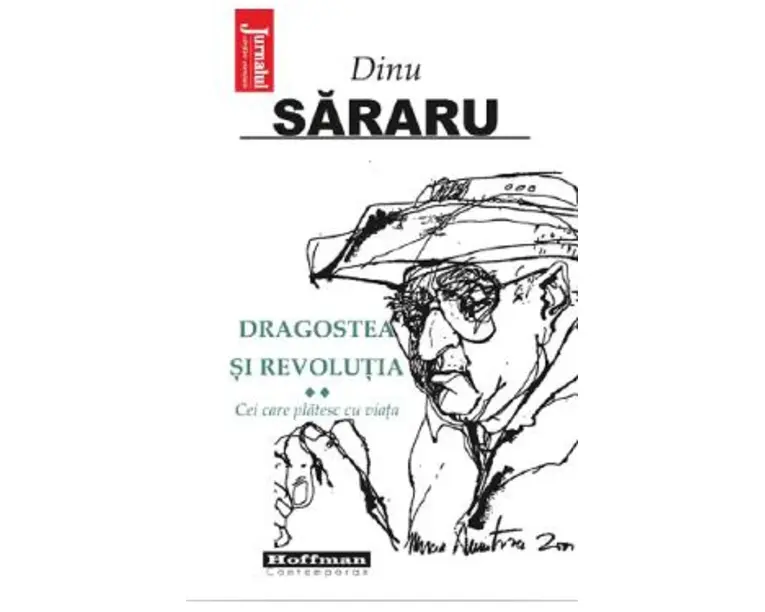 Dragostea si revolutia Vol.2: Cei care platesc cu viata - Dinu Sararu