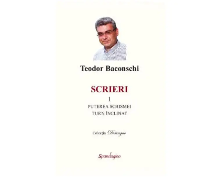 Scrieri Vol.1: Puterea schismei. Turn inclinat - Teodor Baconschi