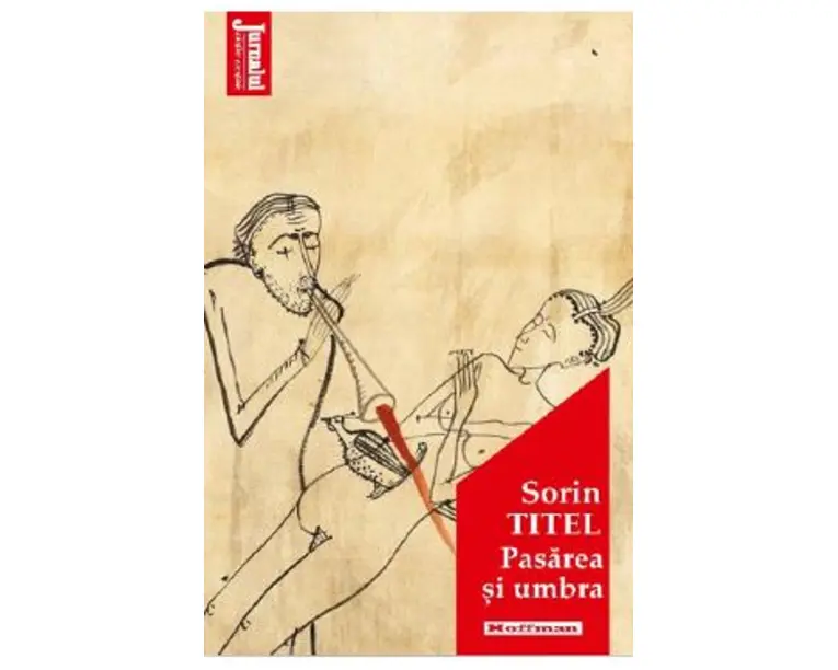 Pasarea si umbra - Sorin Titel