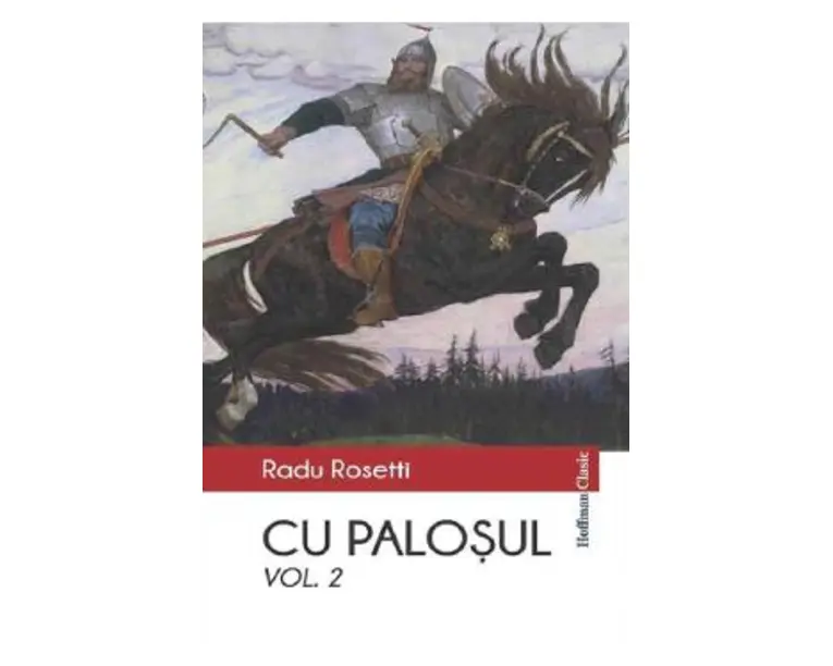 Cu palosul Vol.2 - Radu Rosetti