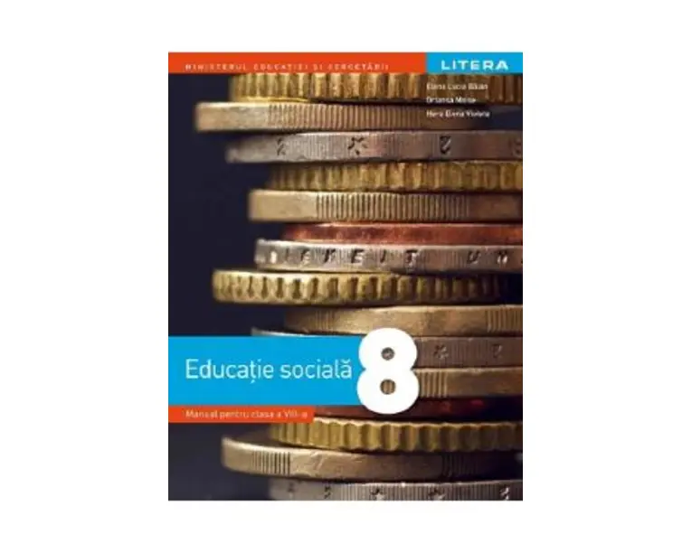 Educatie sociala - Clasa 8 - Manual - Elena Lucia Balan, Ortansa Moise, Hera Elena Violeta