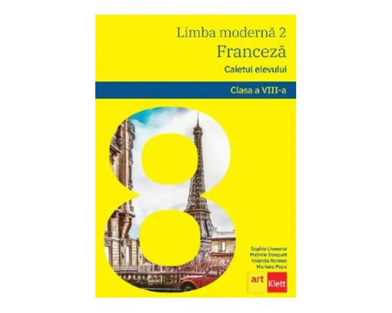 Limba franceza L2 - Clasa 8 - Caietul elevului - Sophie Lhomme, Michele Bosquet