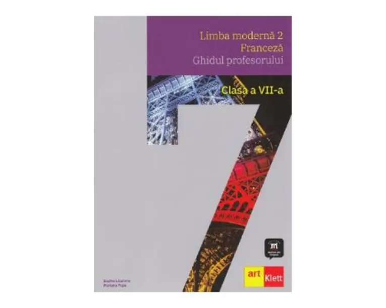 Franceza L2 - Clasa 7 - Ghidul profesorului - Sophie Lhomme, Mariana Popa