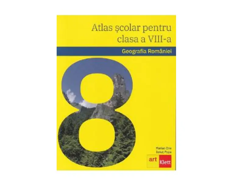 Atlas scolar. Geografia Romaniei - Clasa 8 - Marian Ene, Ionut Popa