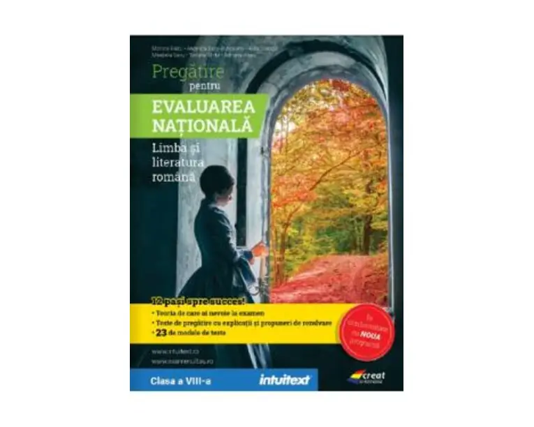 Pregatire pentru Evaluarea Nationala: Limba si literatura romana - Clasa 8 - Monica Radu, Adriana Alecu, Aura Stancu, Tatiana Ghita, Mirabela Savu, Angelica Dutu-Runceanu