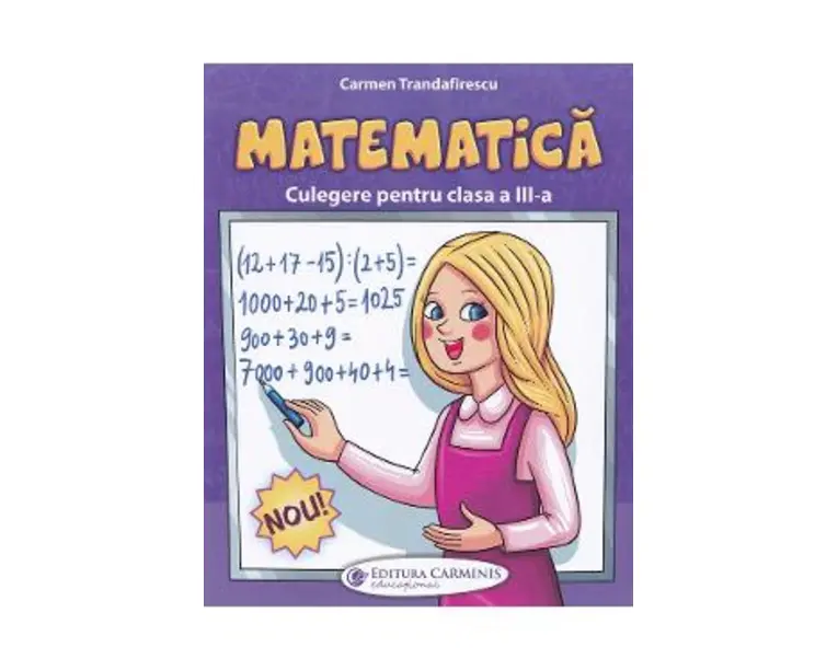 Matematica - Clasa 3 - Culegere - Carmen Trandafirescu