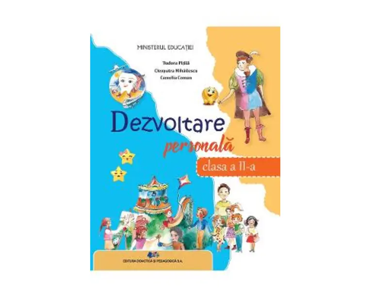 Dezvoltare personala - Clasa 2 - Manual - Tudora Pitila, Cleopatra Mihailescu, Camelia Coman