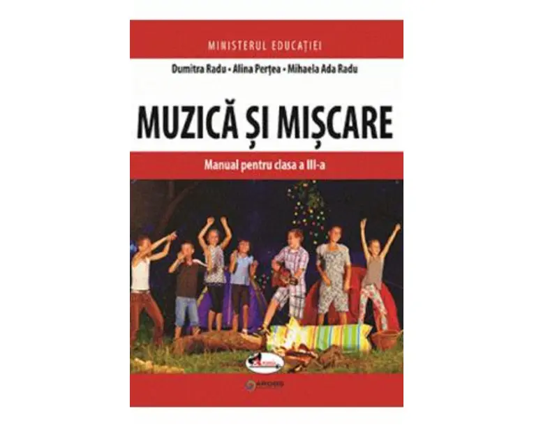 Muzica si miscare - Clasa 3 - Manual - Dumitra Radu, Alina Pertea, Mihaela Ada Radu