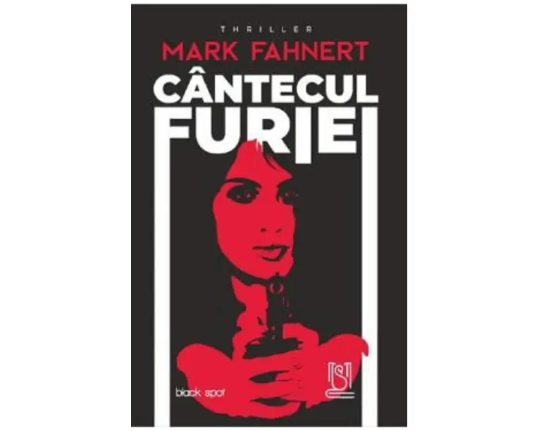 Cantecul furiei - Mark Fahnert
