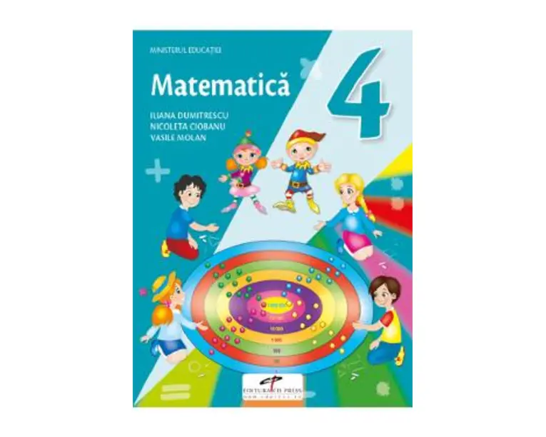 Matematica - Clasa 4 - Manual - Iliana Dumitrescu, Nicoleta Ciobanu, Vasile Molan