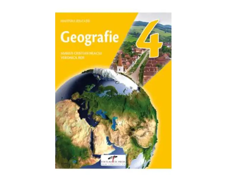 Geografie - Clasa 4 - Manual - Marius-Cristian Neacsu, Viorica Reh