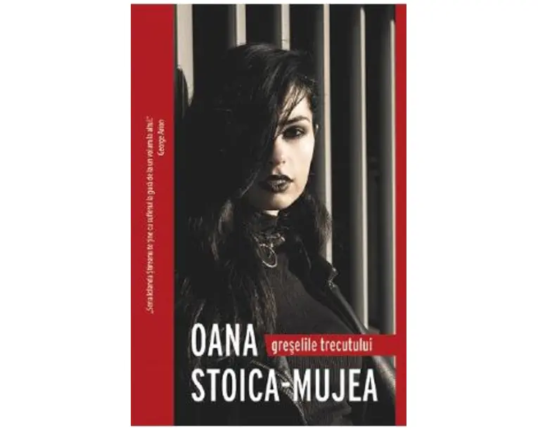 Greselile trecutului - Oana Stoica-Mujea