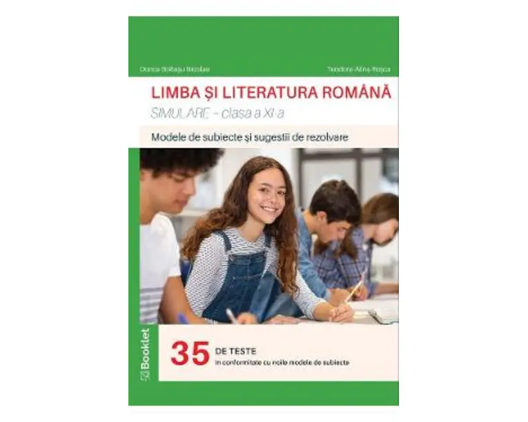 Limba si literatura romana. Simulare - Clasa 11 - Dorica Boltasu Nicolae, Teodora-Alina Rosca
