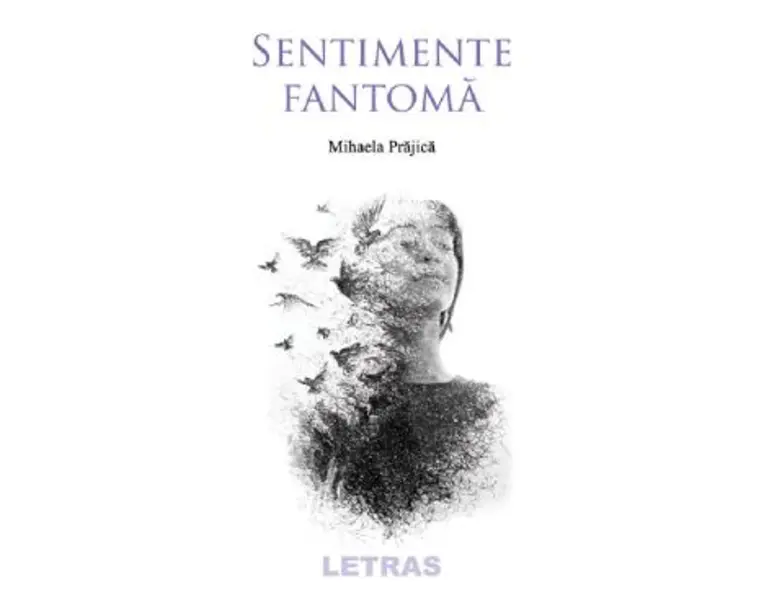Sentimente fantoma - Mihaela Prajica