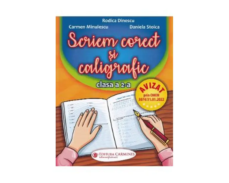 Scriem corect si caligrafic - Clasa 2 - Rodica Dinescu, Carmen Minulescu, Daniela Stoica