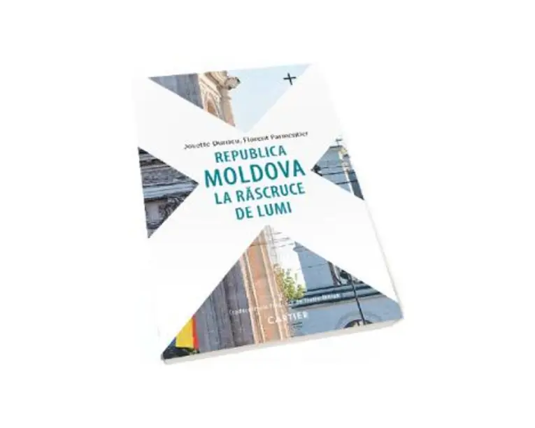 Republica Moldova la rascruce de lumi - Josette Durrieu, Florent Parmentier