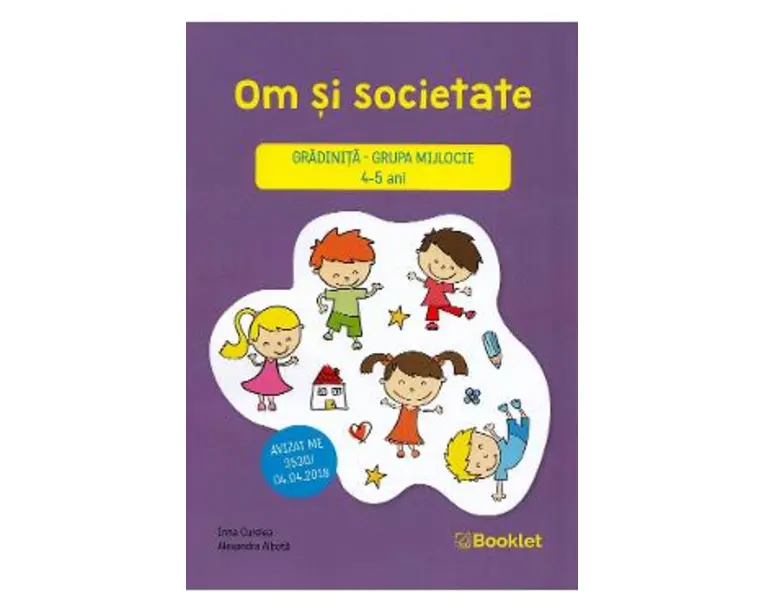 Om si societate - Grupa mijlocie 4-5 ani - Irina Curelea, Alexandra Albota