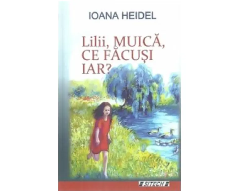 Lilii, muica, ce facusi iar? - Ioana Heidel