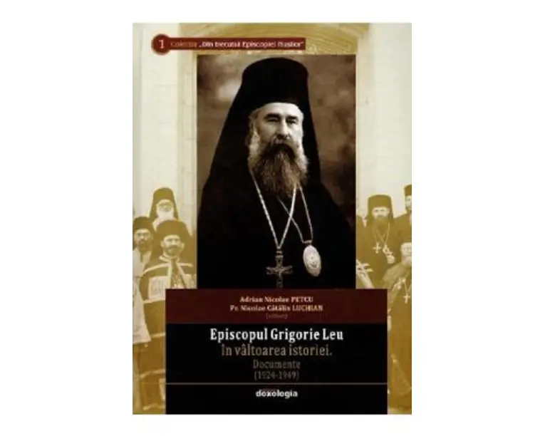 Episcopul Grigorie Leu in valtoarea istoriei - Adrian Nicolae Petcu, Nicolae Catalin Luchian