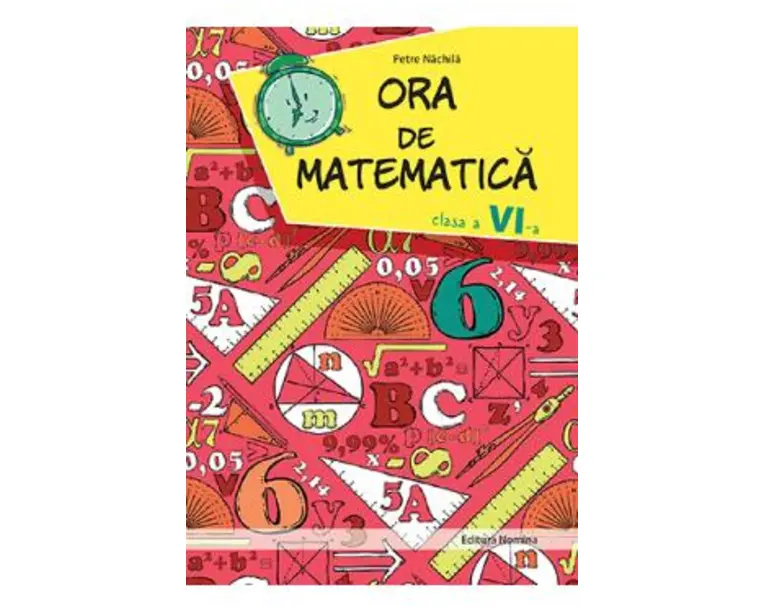 Ora de matematica - Clasa 6 - Petre Nachila