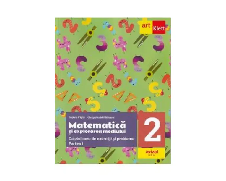 Matematica si explorarea mediului - Clasa 2 Partea 1 - Caietul meu de exercitii si probleme - Tudora Pitila, Cleopatra Mihailescu