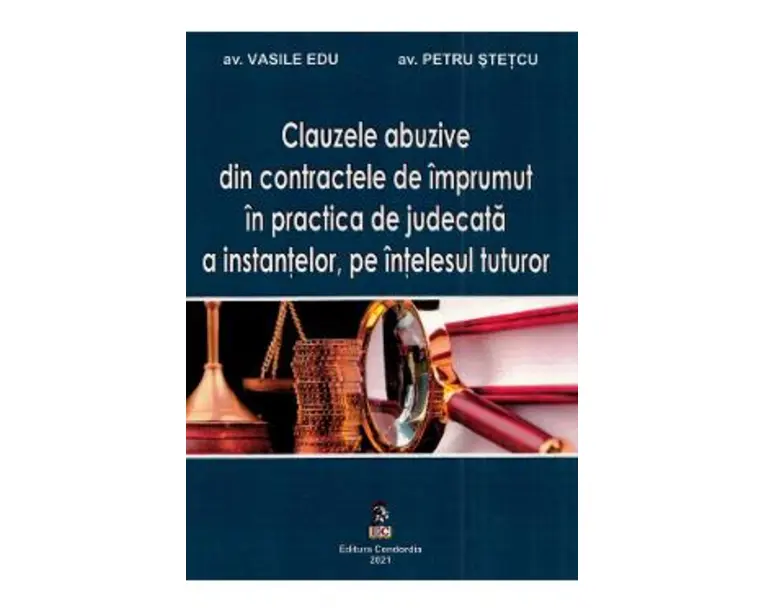 Clauzele abuzive din contractele de imprumut in practica de judecata a instantelor - Vasile Edu, Petru Stetcu
