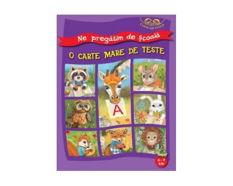 Ne pregatim de scoala. O carte mare de teste 6-7 ani