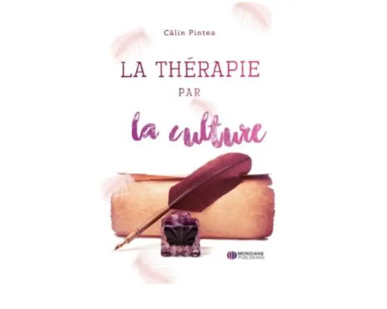 Terapia prin cultura. La Therapie par la culture - Calin Pintea