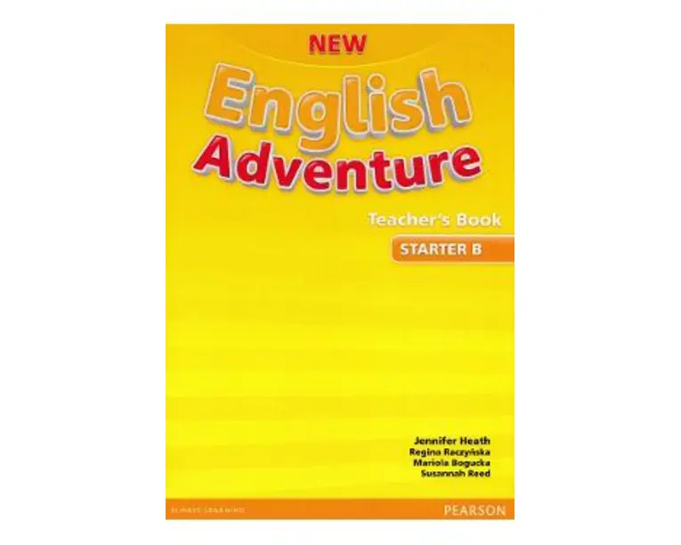 New English Adventure Teacher's Book Starter B - Jennifer Heath, Regina Raczynska, Mariola Bogucka, Susannah Reed