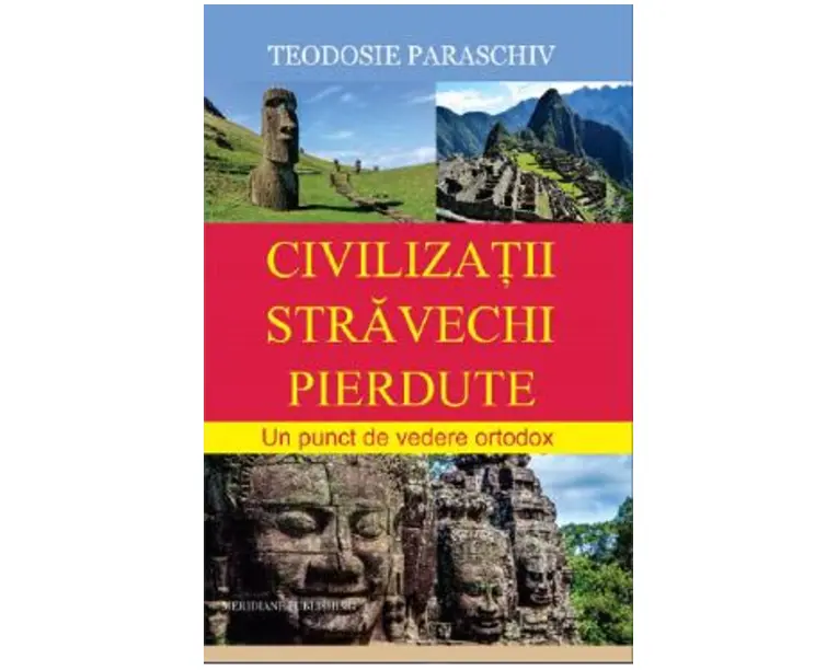 Civilizatii stravechi pierdute - Teodosie Paraschiv