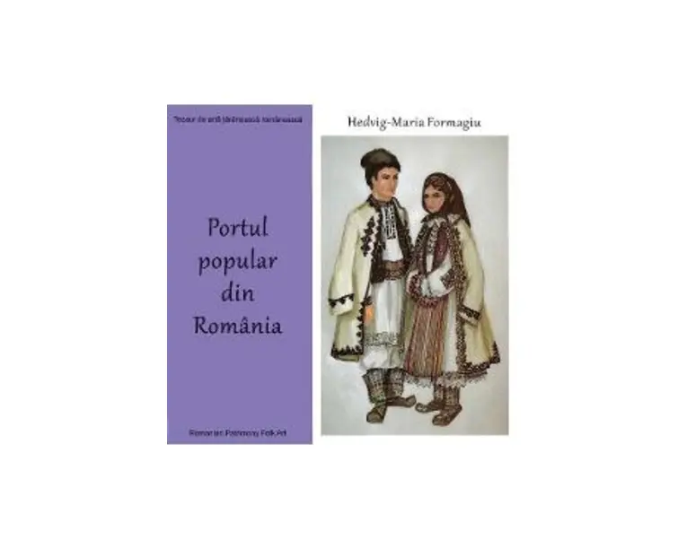 Portul popular din Romania - Hedvig-Maria Formagiu
