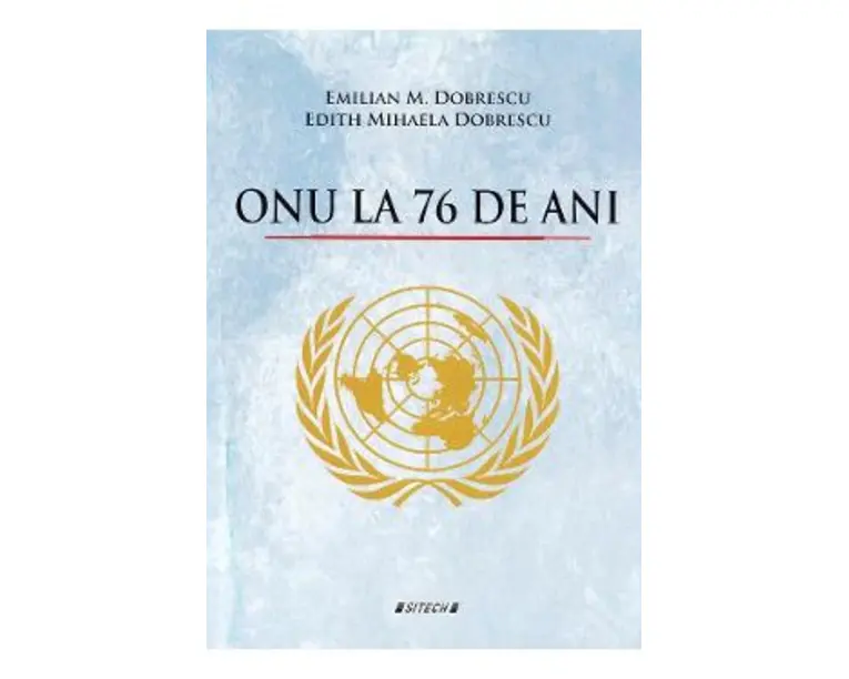 ONU la 76 de ani - Emilian M. Dobrescu, Edith Mihaela Dobrescu