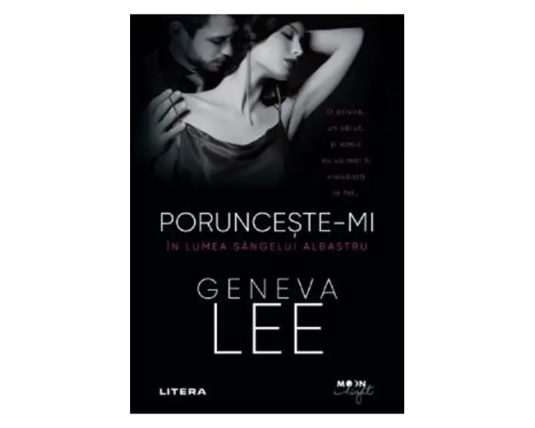Porunceste-mi. In lumea sangelui albastru - Geneva Lee