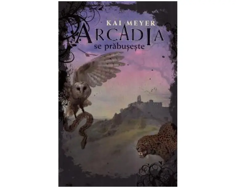 Arcadia se prabuseste - Kai Meyer