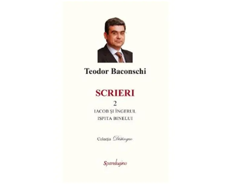 Scrieri Vol.2: Iacob si ingerul. Ispita binelui - Teodor Baconschi