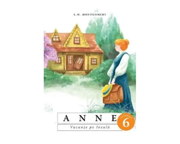 Anne. Vacanta pe insula Vol.6 - L.M. Montgomery
