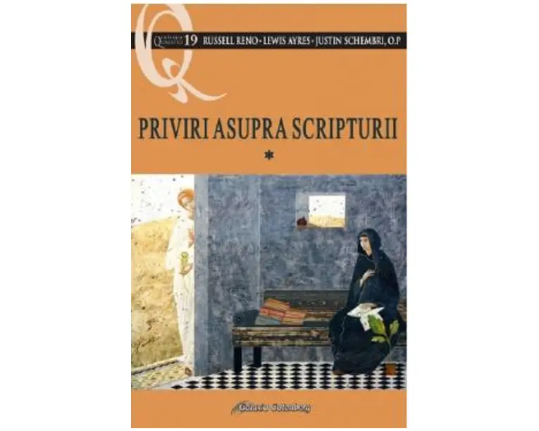 Priviri asupra Scripturii Vol.1 - Russell Reno, Lewis Ayres, Justin Schembri, O.P.