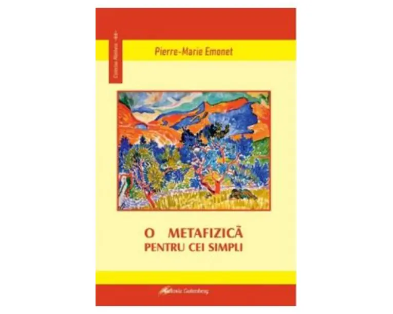 O metafizica pentru cei simpli - Pierre-Marie Emonet